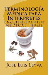 Terminología Médica Para Intérpretes: English-Spanish Medical Terms