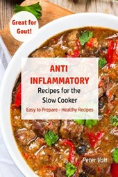 Anti - Inflammatory Recipes for the Slow Cooker