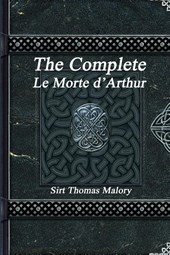 The Complete Le Morte d'Arthur