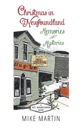 Christmas in Newfoundland - Memories and Mysteries