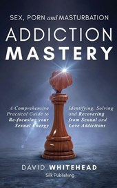 Sex, Porn and Masturbation Addiction Mastery