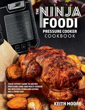 The Ninja Foodi Pressure Cooker Cookbook
