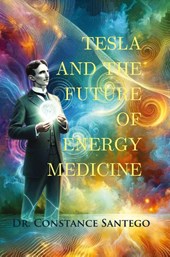 Tesla and the Future of Energy Medicine