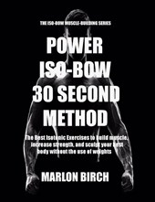 Power Iso-Bow 30 Second Method