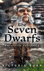 The Seven Dwarfs. An Erotic Fairytale