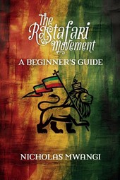 Rastafarianism: A Beginner's Guide