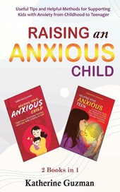 Raising An Anxious Child