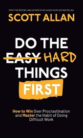Do the Hard Things First