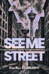 See-Me Street: An Indigenous Journey Through Homelessness