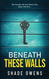 Beneath These Walls