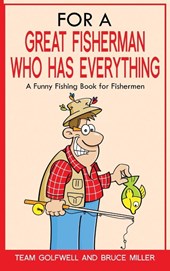 For a Great Fisherman Who Has Everything