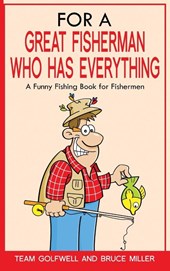 For a Great Fisherman Who Has Everything