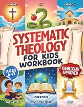 Systematic Theology for Kids Workbook