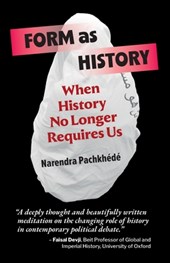 Form as History: When History No Longer Requires Us