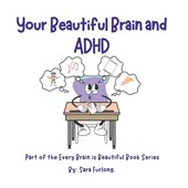 Your Beautiful Brain and ADHD