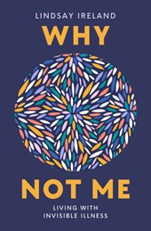 Why Not Me: Living with Invisible Illness