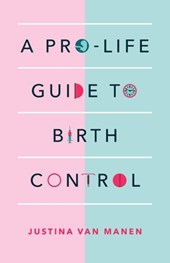A Pro-Life Guide to Birth Control