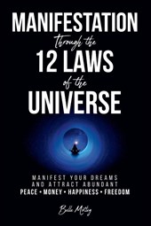 Manifestation Through the 12 Laws of the Universe