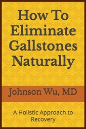 How To Eliminate Gallstones Naturally