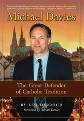 Michael Davies: The Great Defender of Catholic Tradition