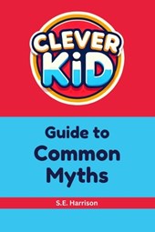 Clever Kid Guide to Common Myths