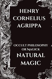 Occult Philosophy or Magick - Natural Magic
