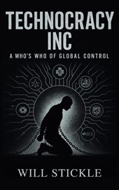 Technocracy Inc, A Who's Who of Global Control