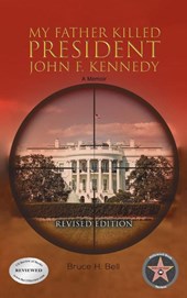 My Father Killed President John F. Kennedy