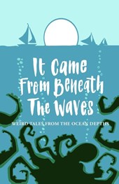 It Came from Beneath the Waves