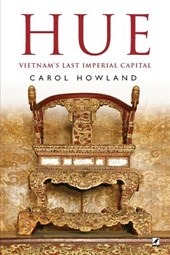 Hue: Vietnam's Last Imperial Capital