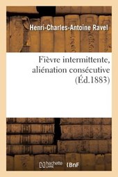 Fievre Intermittente, Alienation Consecutive