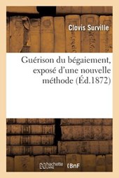 Guerison Du Begaiement, Expose d'Une Nouvelle Methode