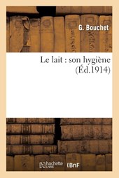 Le Lait: Son Hygiene
