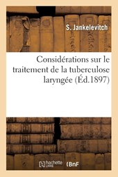 Considerations Sur Le Traitement de la Tuberculose Laryngee