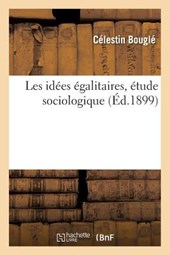 Les Idees Egalitaires: Etude Sociologique