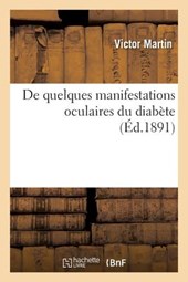 de Quelques Manifestations Oculaires Du Diabete