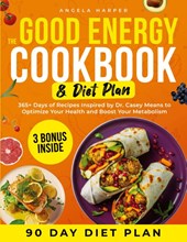 The Good Energy Cookbook & Diet Plan