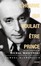 Blumenfeld-S: L'homme qui voulait être prince