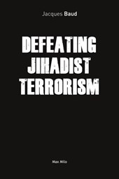 DEFEATING JIHADIST TERRORISM