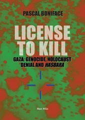 License to Kill: Gaza: Genocide, Holocaust Denial and Hasbara