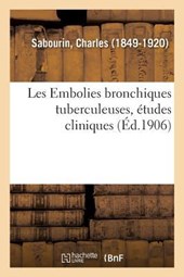 Les Embolies Bronchiques Tuberculeuses, Etudes Cliniques
