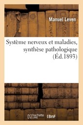 Systeme Nerveux Et Maladies, Synthese Pathologique