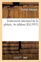 Traitement Rationnel de la Phtisie. 4e Edition