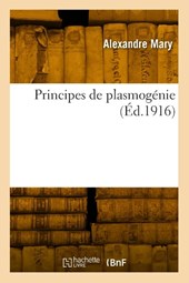 Mary, A: Principes de plasmogénie
