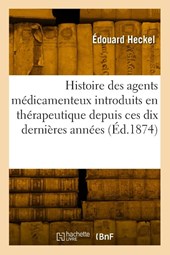 Heckel, É: Histoire Médicale Et Pharmaceutique Des Principau