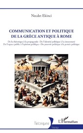Communication et politique de la Grèce antique à Rome