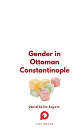 Sayers, D: Gender in Ottoman Constantinople