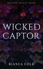 Wicked Captor: A Dark Captive Mafia Romance
