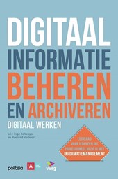 Digitaal informatie beheren en archiveren: digitaal werken