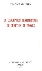 La Conception Sentimentale de Chretien de Troyes